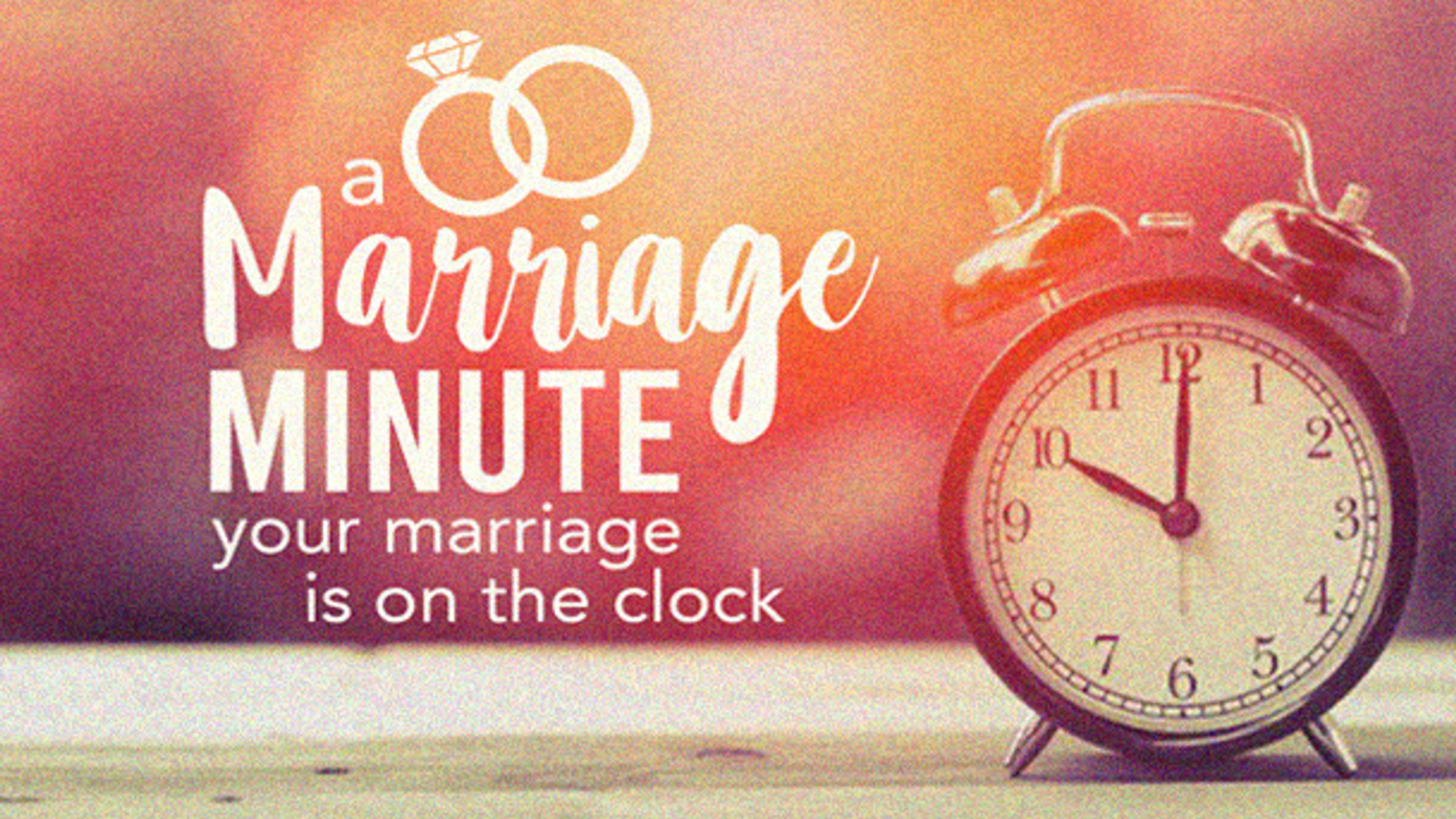 A Marriage Minute